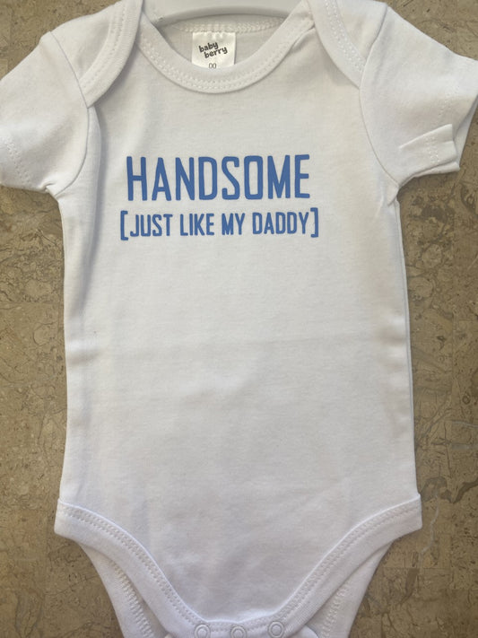 Baby Onesie - Handsome (Just Like My Daddy)