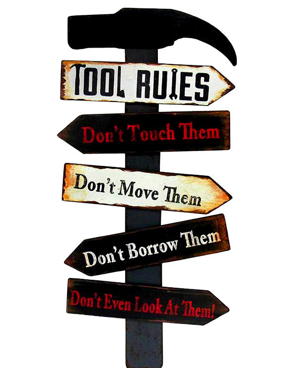Sign - Tools Rules – Diamondintheroughies
